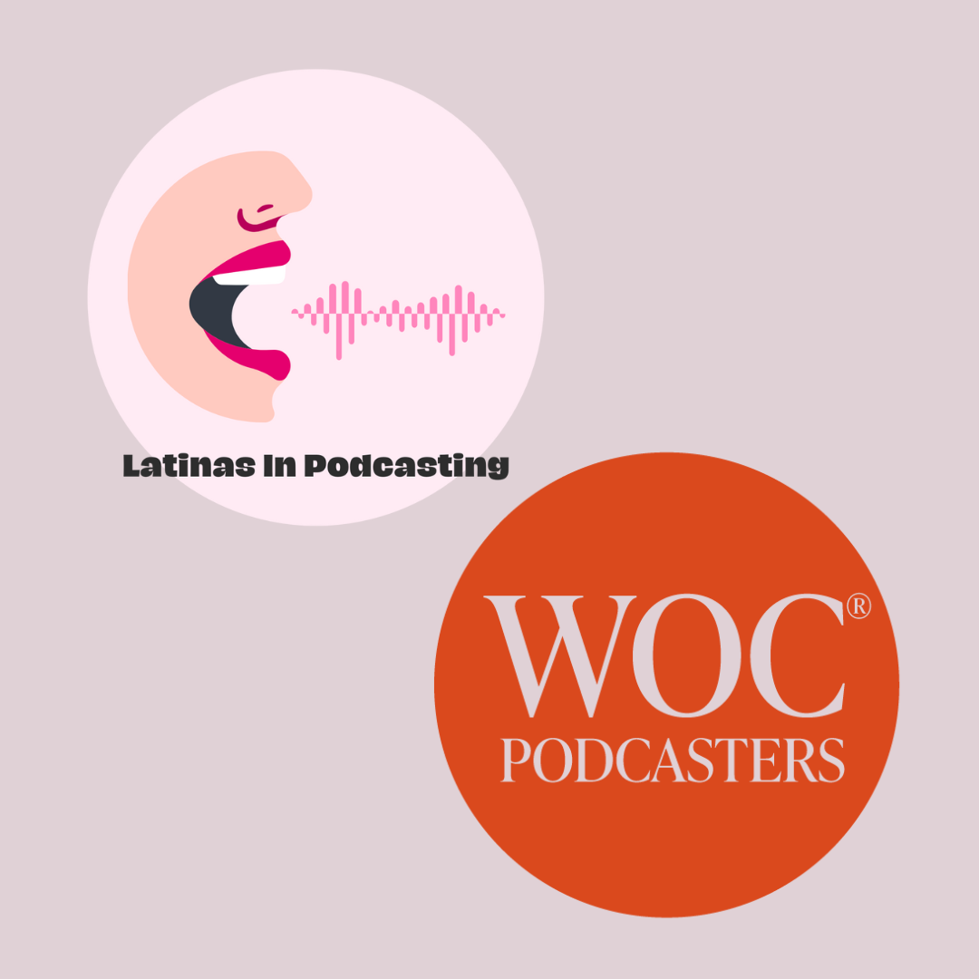 Latinas in Podcasting logo next to WOC Podcasters logo