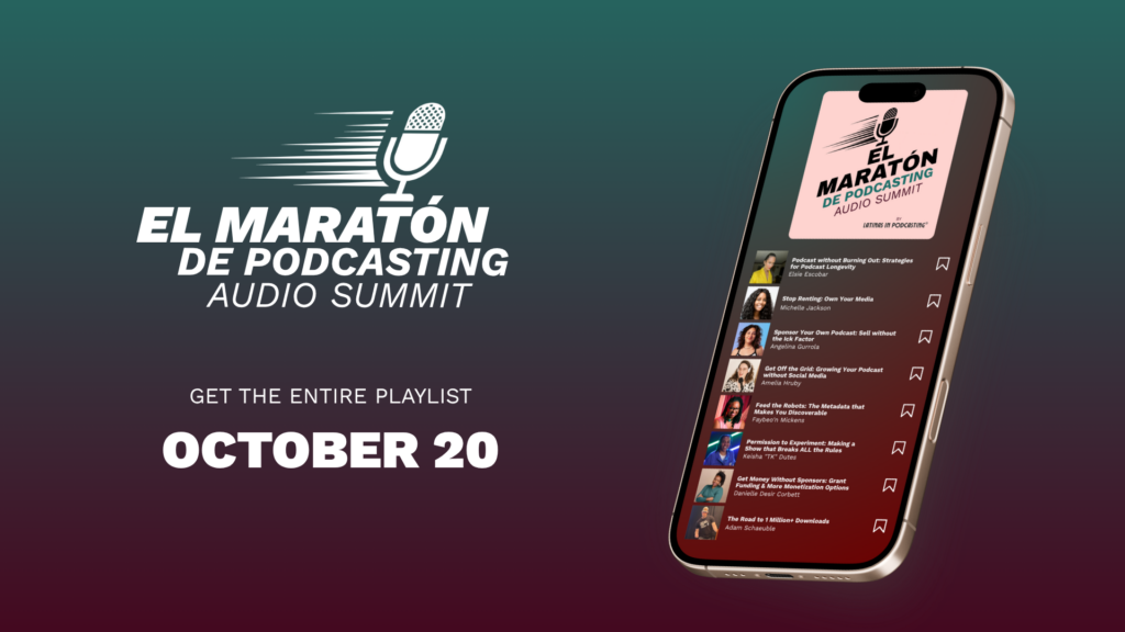 Slide reads El Maratón de Podcasting Audio Summit. Get the entire playlist October 20. Text floats next to a mobile phone displaying the playlist like a podcast.